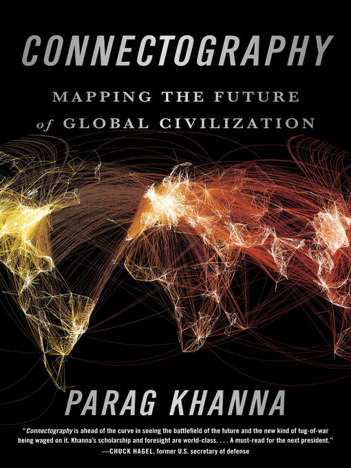 Title details for Connectography by Parag Khanna - Available